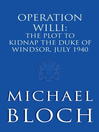 Operation Willi (eBook): The Plot to Kidnap the Duke of Windsor, July 1940
